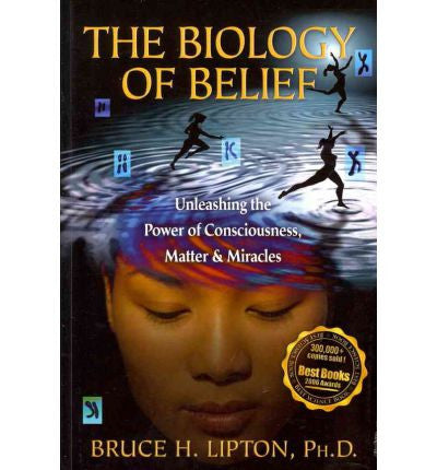 BOOK : The Biology of Belief (Paperback)